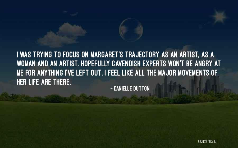 Life Trajectory Quotes By Danielle Dutton Life Trajectory Quotes By Danielle Dutton