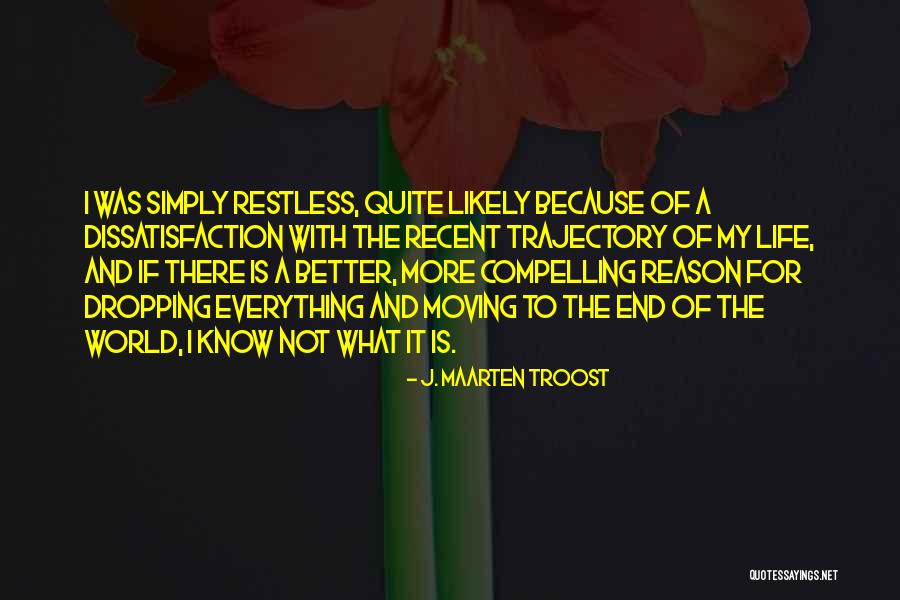 Life Trajectory Quotes By J. Maarten Troost Life Trajectory Quotes By J. Maarten Troost