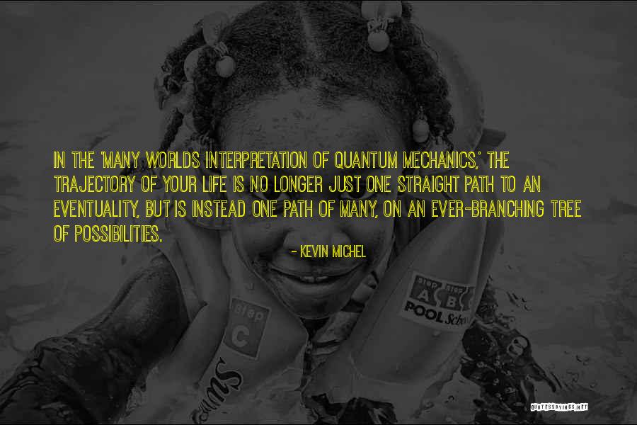 Life Trajectory Quotes By Kevin Michel Life Trajectory Quotes By Kevin Michel