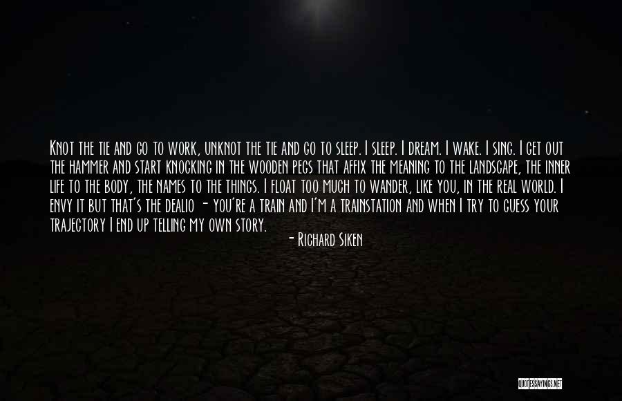 Life Trajectory Quotes By Richard Siken Life Trajectory Quotes By Richard Siken