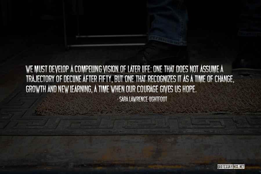 Life Trajectory Quotes By Sara Lawrence-Lightfoot Life Trajectory Quotes By Sara Lawrence-Lightfoot