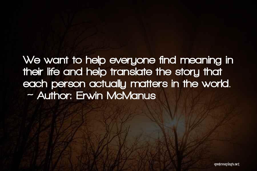 Life Translate Quotes By Erwin McManus