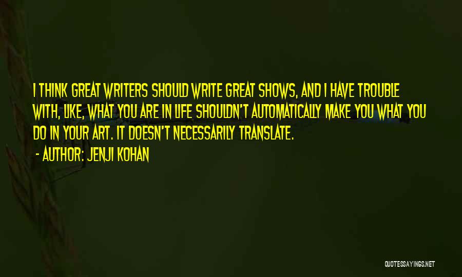 Life Translate Quotes By Jenji Kohan