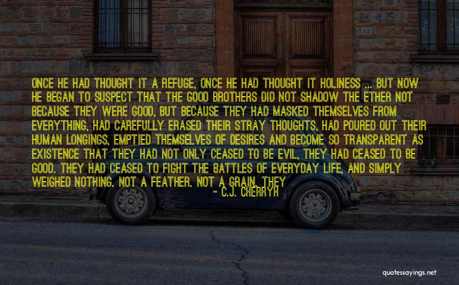 Life Transparent Quotes By C.J. Cherryh Life Transparent Quotes By C.J. Cherryh