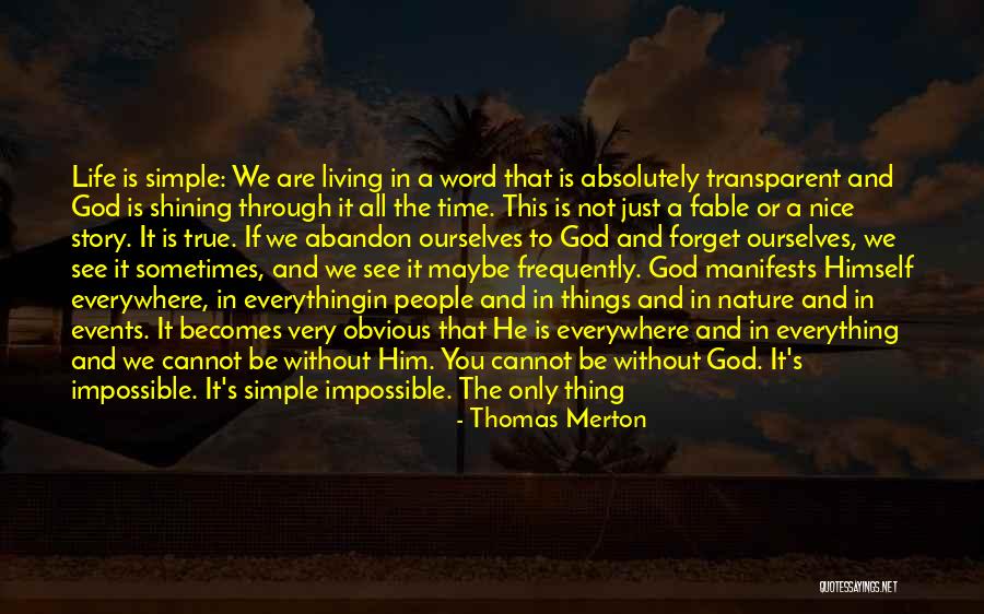 Life Transparent Quotes By Thomas Merton Life Transparent Quotes By Thomas Merton