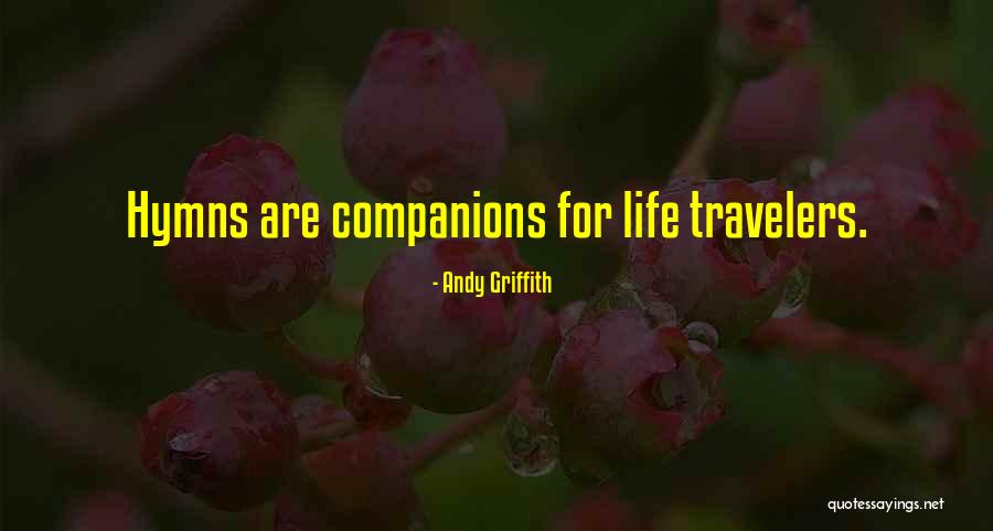 Life Traveler Quotes By Andy Griffith Life Traveler Quotes By Andy Griffith