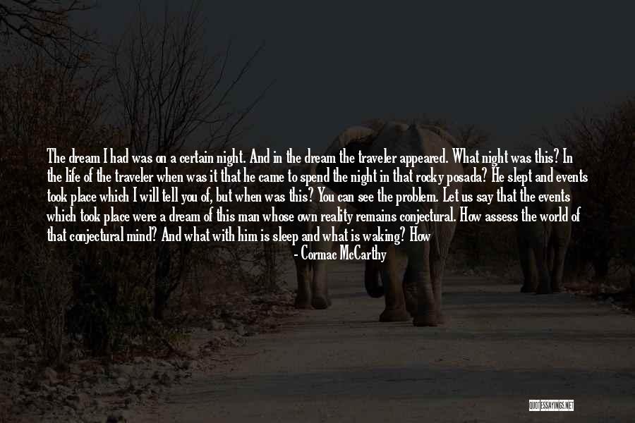 Life Traveler Quotes By Cormac McCarthy Life Traveler Quotes By Cormac McCarthy