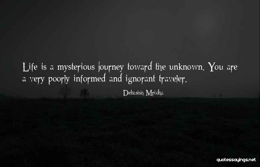 Life Traveler Quotes By Debasish Mridha Life Traveler Quotes By Debasish Mridha