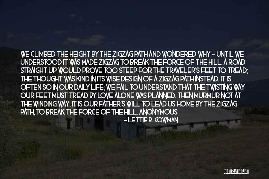Life Traveler Quotes By Lettie B. Cowman Life Traveler Quotes By Lettie B. Cowman