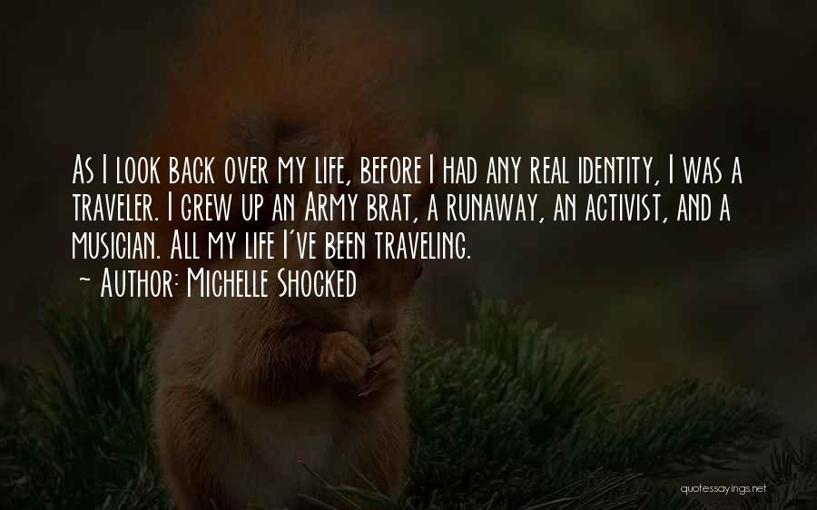 Life Traveler Quotes By Michelle Shocked