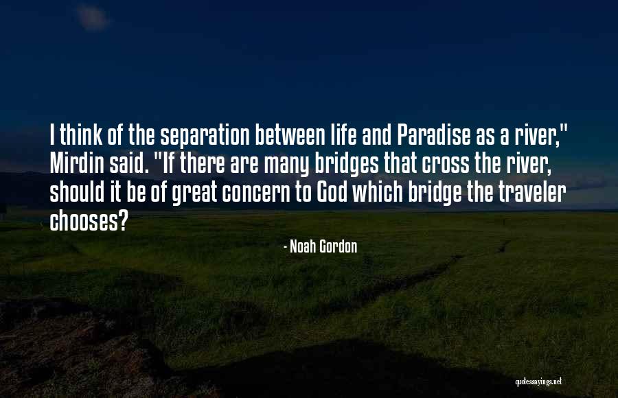 Life Traveler Quotes By Noah Gordon Life Traveler Quotes By Noah Gordon