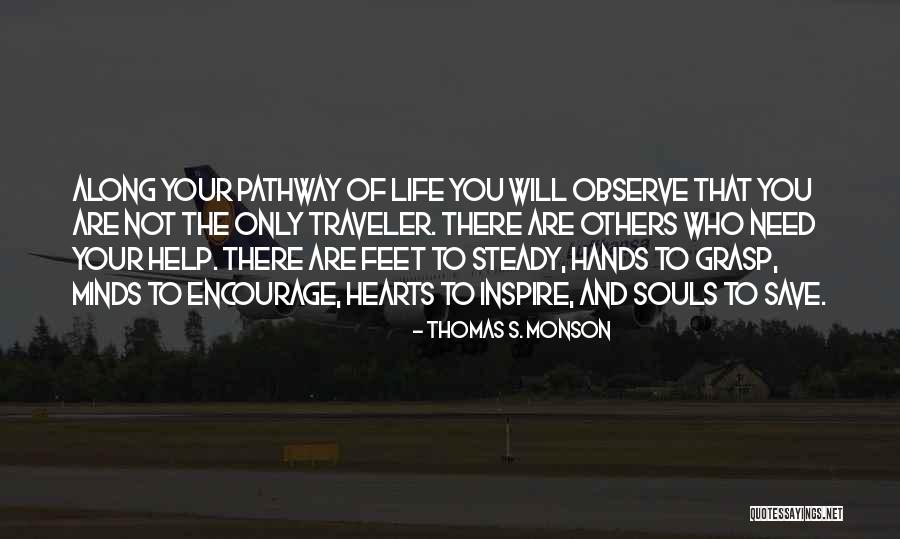 Life Traveler Quotes By Thomas S. Monson Life Traveler Quotes By Thomas S. Monson