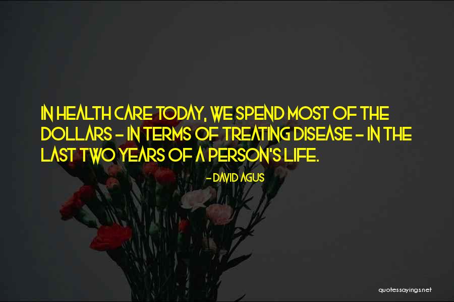 Life Treating You Well Quotes By David Agus Life Treating You Well Quotes By David Agus