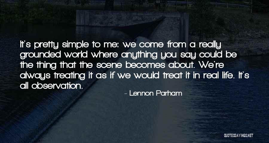 Life Treating You Well Quotes By Lennon Parham Life Treating You Well Quotes By Lennon Parham