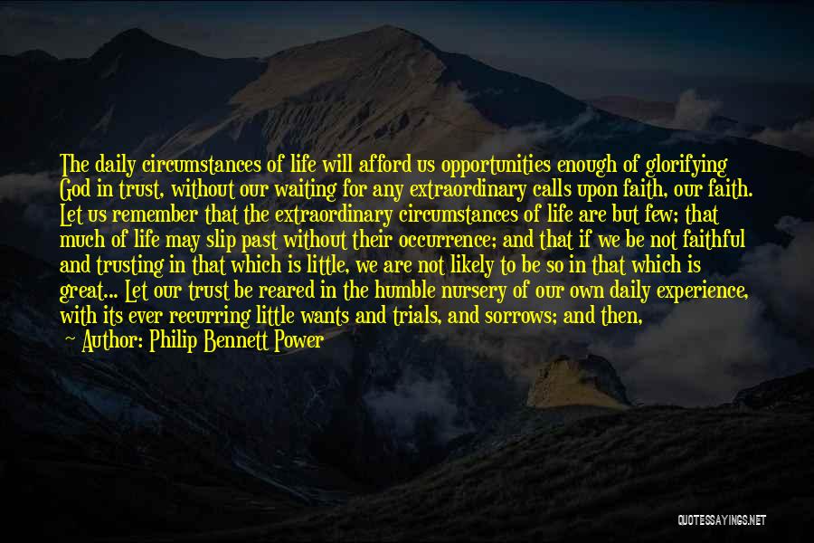 Life Trials Quotes By Philip Bennett Power