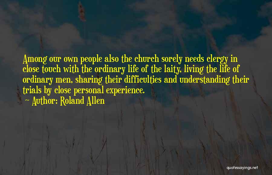 Life Trials Quotes By Roland Allen