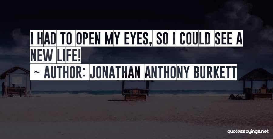 Life Trials Tribulations Quotes By Jonathan Anthony Burkett