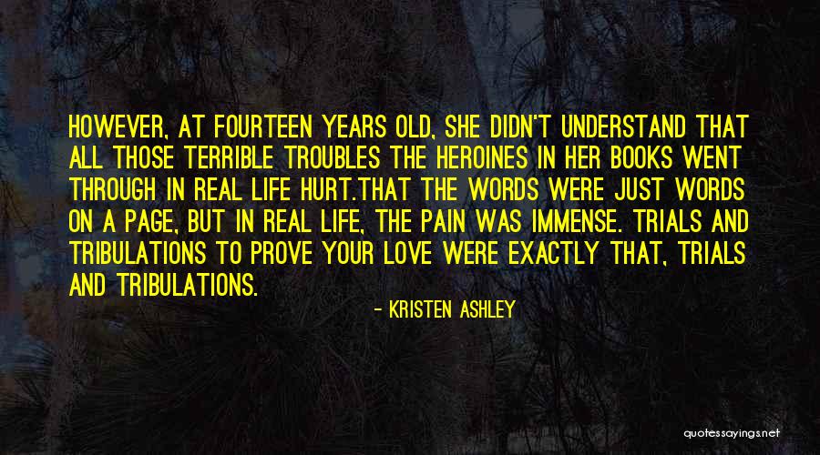 Life Trials Tribulations Quotes By Kristen Ashley