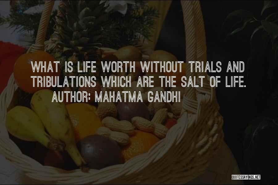 Life Trials Tribulations Quotes By Mahatma Gandhi