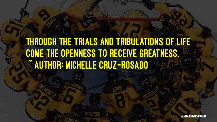 Life Trials Tribulations Quotes By Michelle Cruz-Rosado