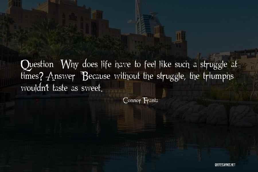 Life Triumphs Quotes By Connor Franta Life Triumphs Quotes By Connor Franta