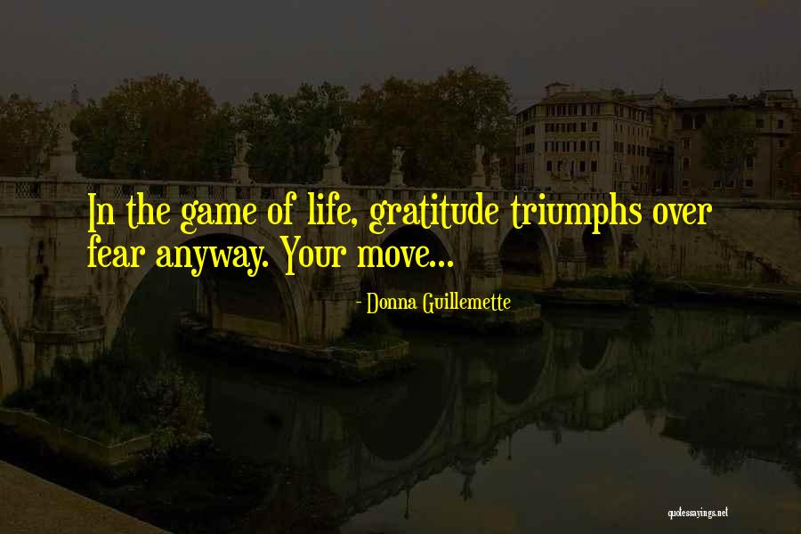 Life Triumphs Quotes By Donna Guillemette Life Triumphs Quotes By Donna Guillemette