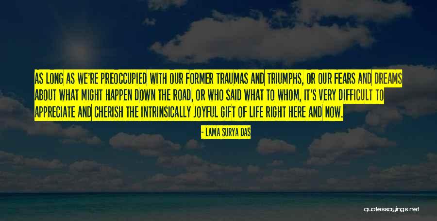 Life Triumphs Quotes By Lama Surya Das Life Triumphs Quotes By Lama Surya Das