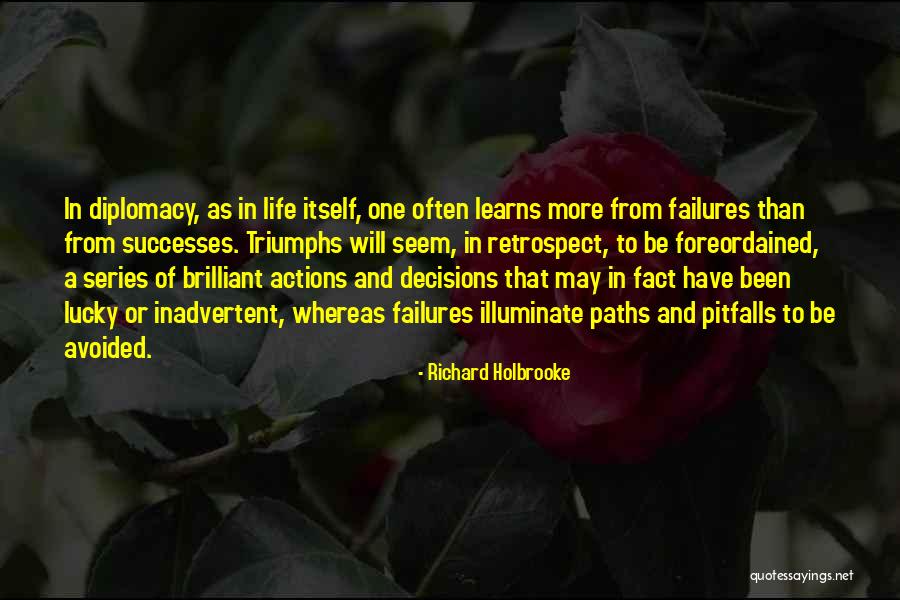 Life Triumphs Quotes By Richard Holbrooke Life Triumphs Quotes By Richard Holbrooke