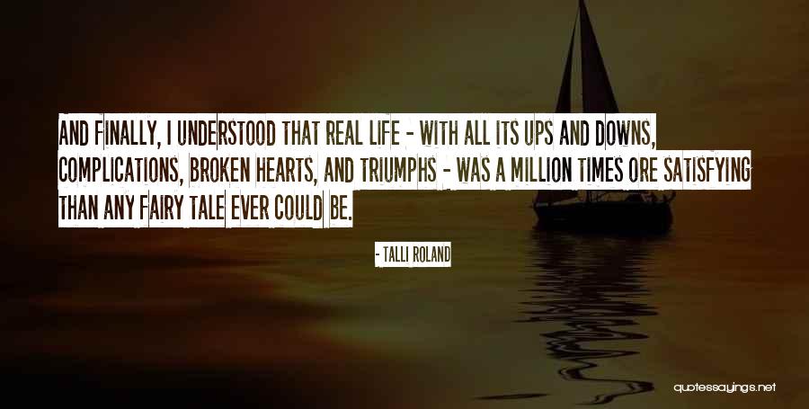 Life Triumphs Quotes By Talli Roland Life Triumphs Quotes By Talli Roland