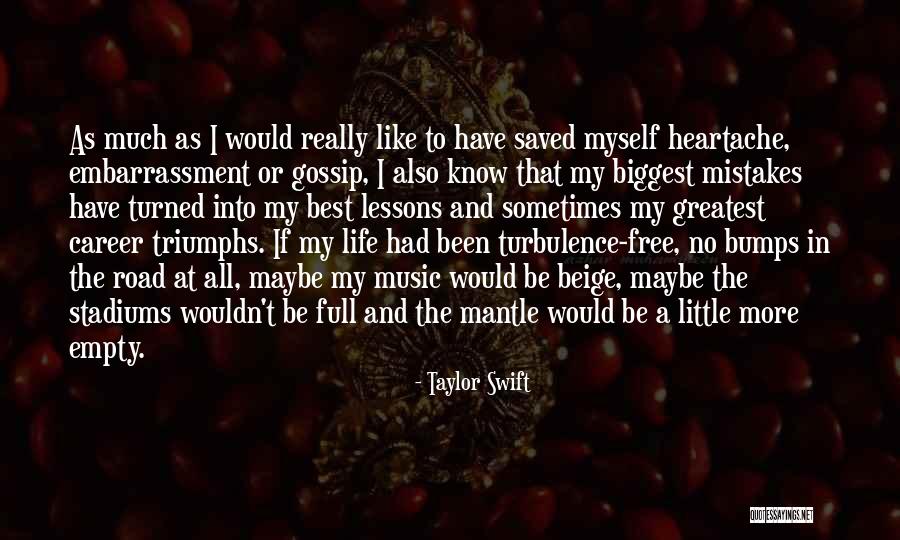 Life Triumphs Quotes By Taylor Swift Life Triumphs Quotes By Taylor Swift