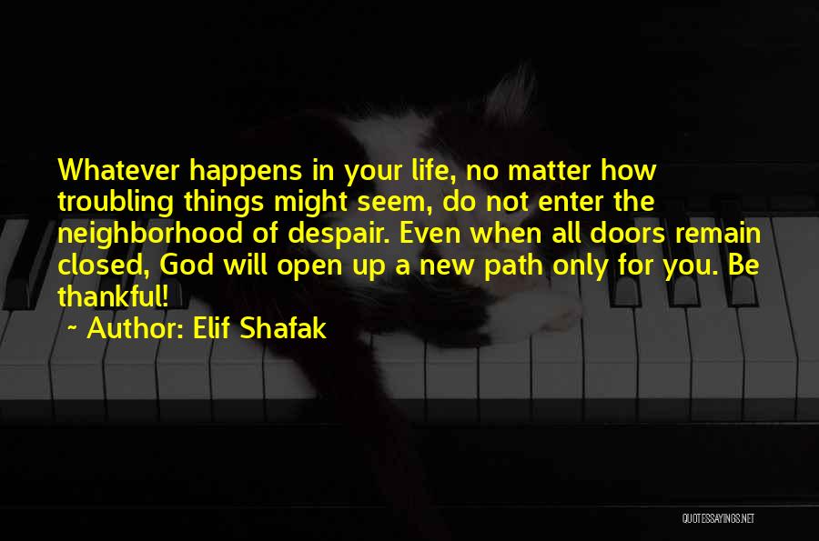 Life Troubling Quotes By Elif Shafak