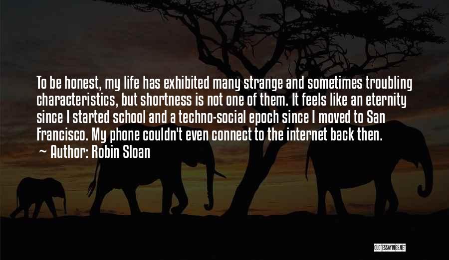 Life Troubling Quotes By Robin Sloan