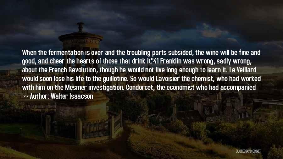 Life Troubling Quotes By Walter Isaacson