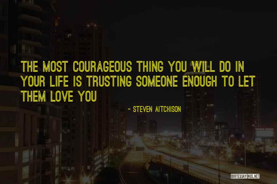 Life Trusting Quotes By Steven Aitchison