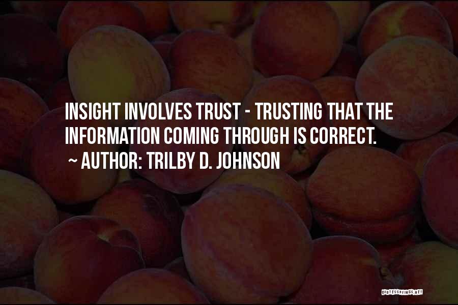 Life Trusting Quotes By Trilby D. Johnson