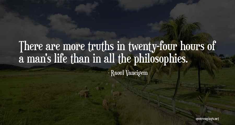 Life Truths Quotes By Raoul Vaneigem Life Truths Quotes By Raoul Vaneigem