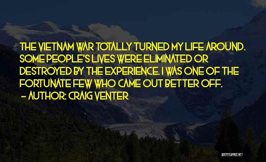 Life Turned Around Quotes By Craig Venter