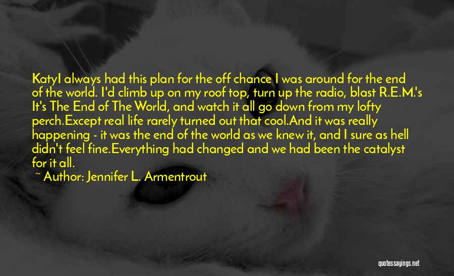 Life Turned Around Quotes By Jennifer L. Armentrout