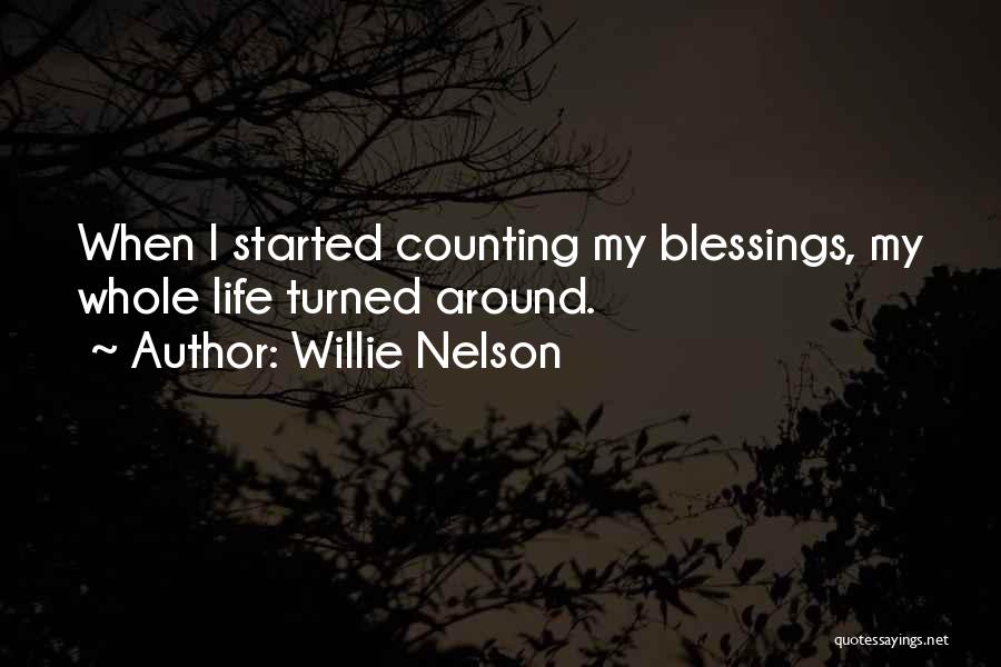 Life Turned Around Quotes By Willie Nelson