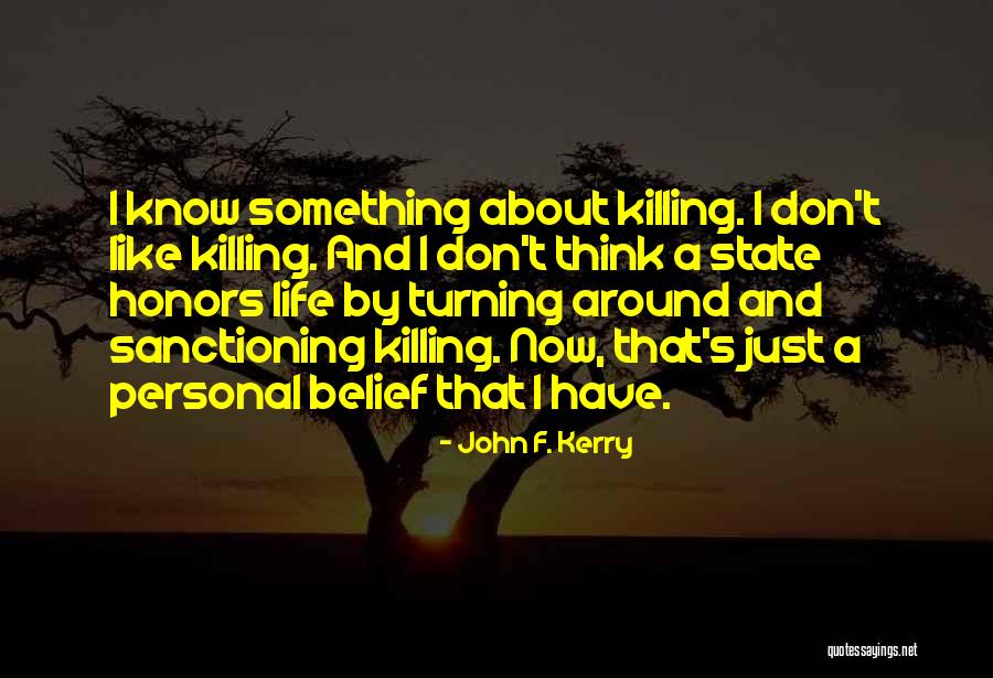Life Turning Around Quotes By John F. Kerry Life Turning Around Quotes By John F. Kerry