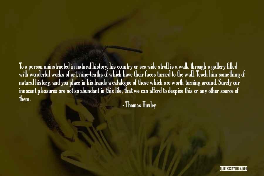 Life Turning Around Quotes By Thomas Huxley Life Turning Around Quotes By Thomas Huxley