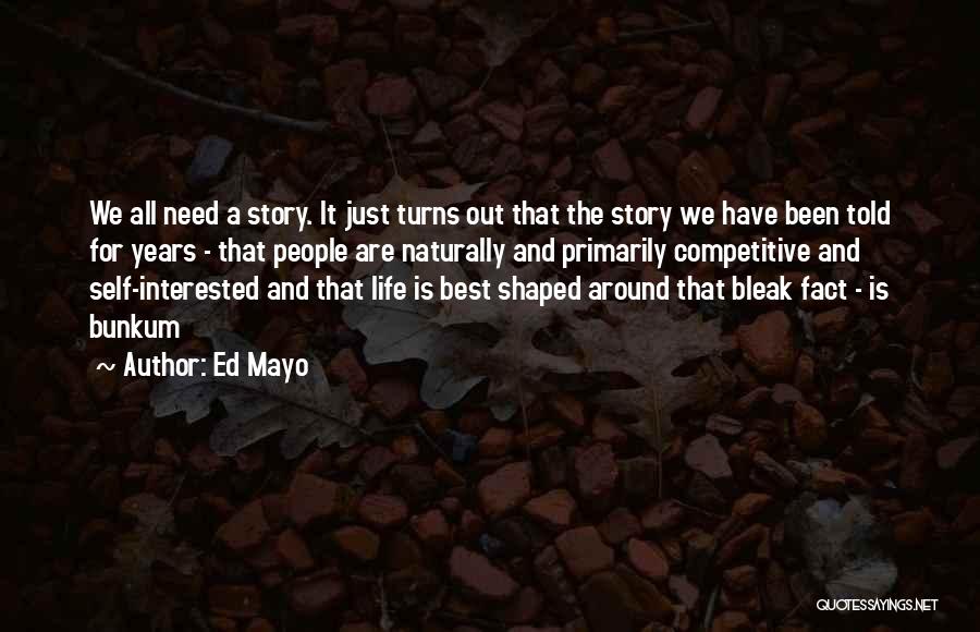 Life Turns Around Quotes By Ed Mayo