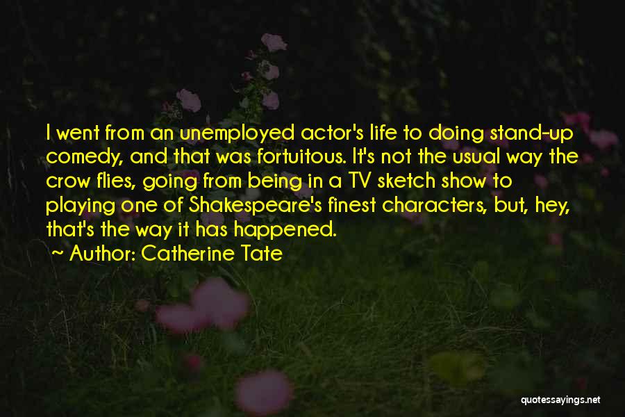 Life Tv Show Quotes By Catherine Tate