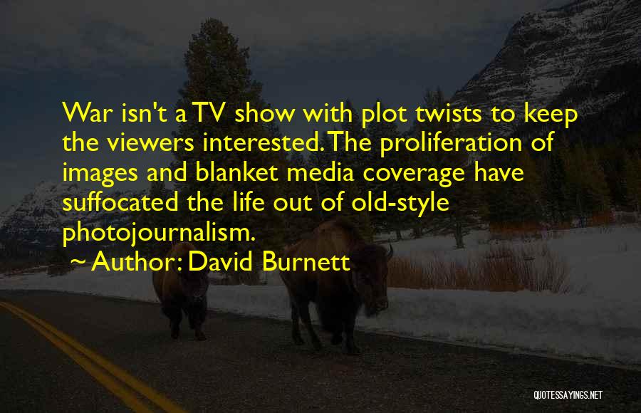 Life Tv Show Quotes By David Burnett