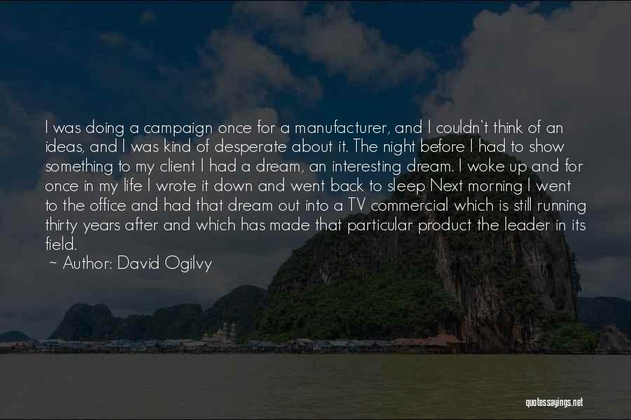 Life Tv Show Quotes By David Ogilvy