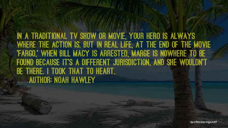 Life Tv Show Quotes By Noah Hawley