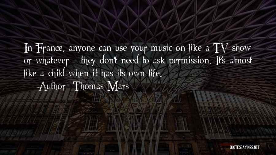 Life Tv Show Quotes By Thomas Mars