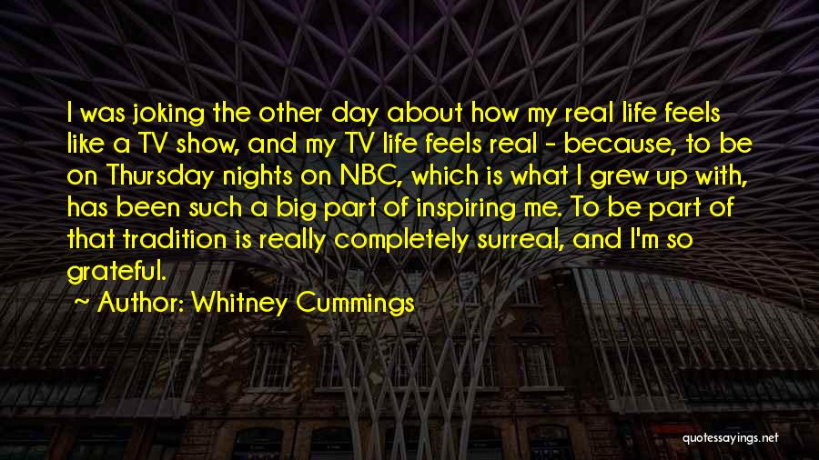 Life Tv Show Quotes By Whitney Cummings