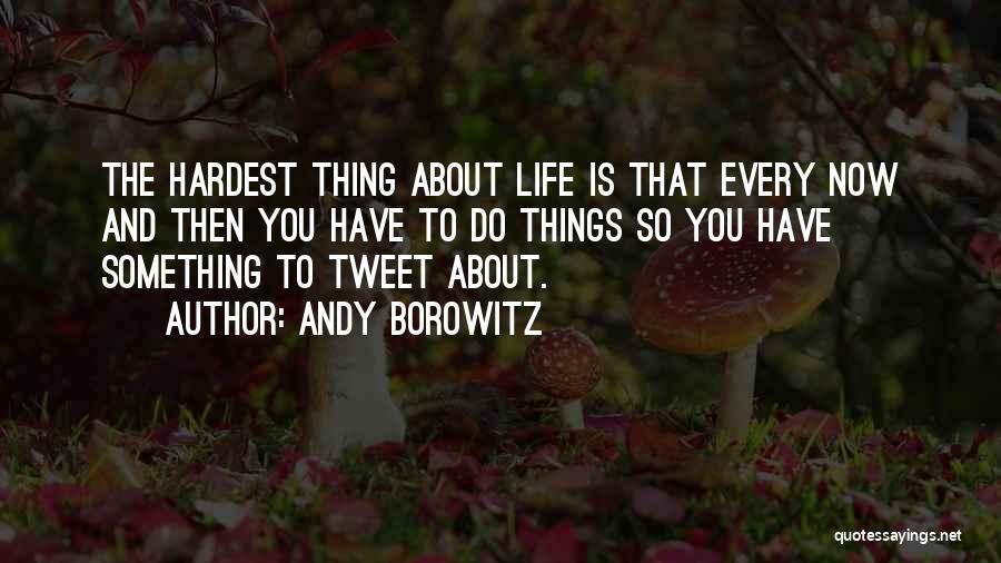 Life Tweet Quotes By Andy Borowitz