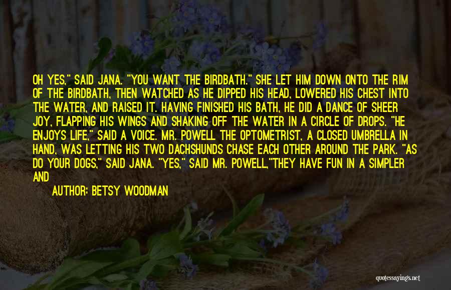 Life Two Word Quotes By Betsy Woodman